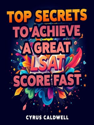 cover image of Top Secrets to Achieve a Great LSAT Score Fast